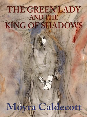cover image of The Green Lady and the King of Shadows